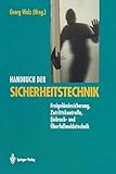 Handbuch der Sicherheitstechnik: Freigeländesicherung, Zutrittskontrolle, Einbruch- und ...
