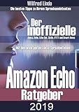 Amazon Echo 2019 - der inoffizielle Ratgeber: Die besten Tipps zu ihrem Sprachassistenten....