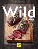 Wild kochen! (GU Themenkochbuch)