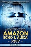 Amazon Echo & Alexa 2019: Umfangreiches Handbuch mit über 800 Alexa Sprachbefehlen. Ideal...