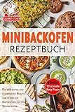 Minibackofen Rezeptbuch: Die 128 besten und gesündesten Rezepte zum schnellen Nachkochen ...
