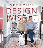 Vern Yip's Design Wise: Your Smart Guide to a Beautiful Home